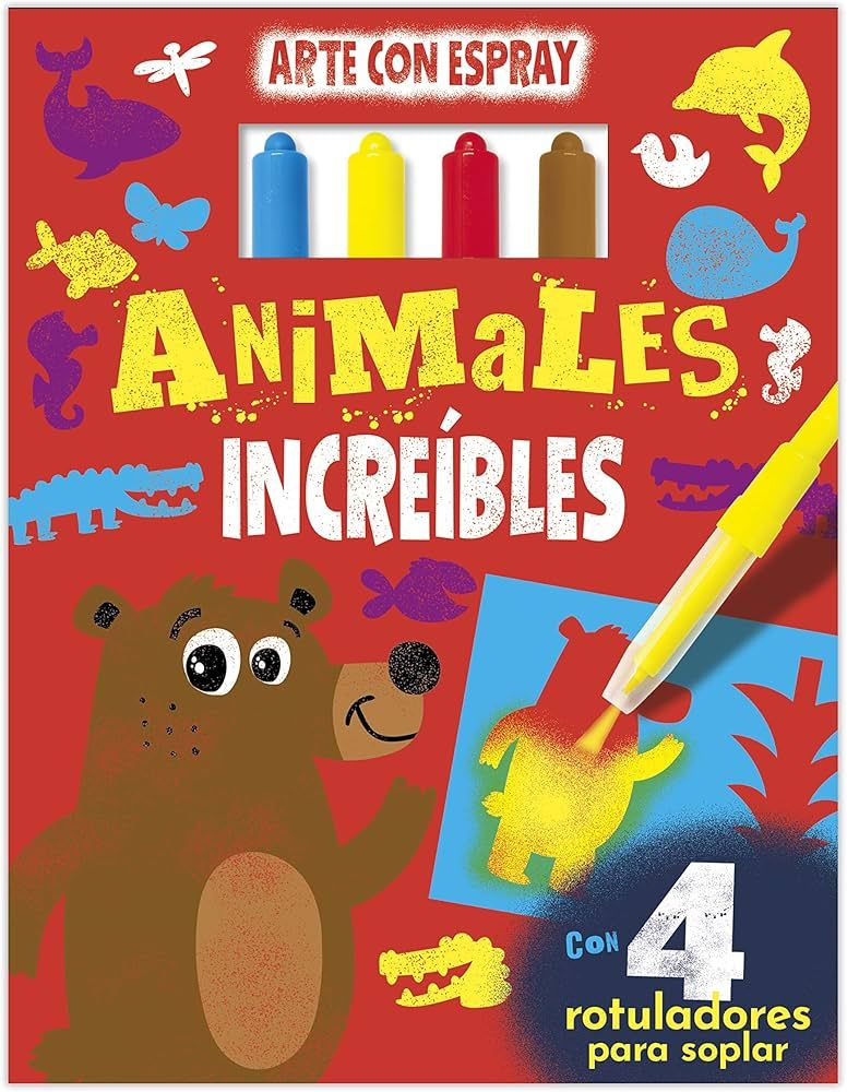 Libro Animales Increíbles - Arte Con Spray - 4 Rotuladores Para Soplar - Colorear Pintar