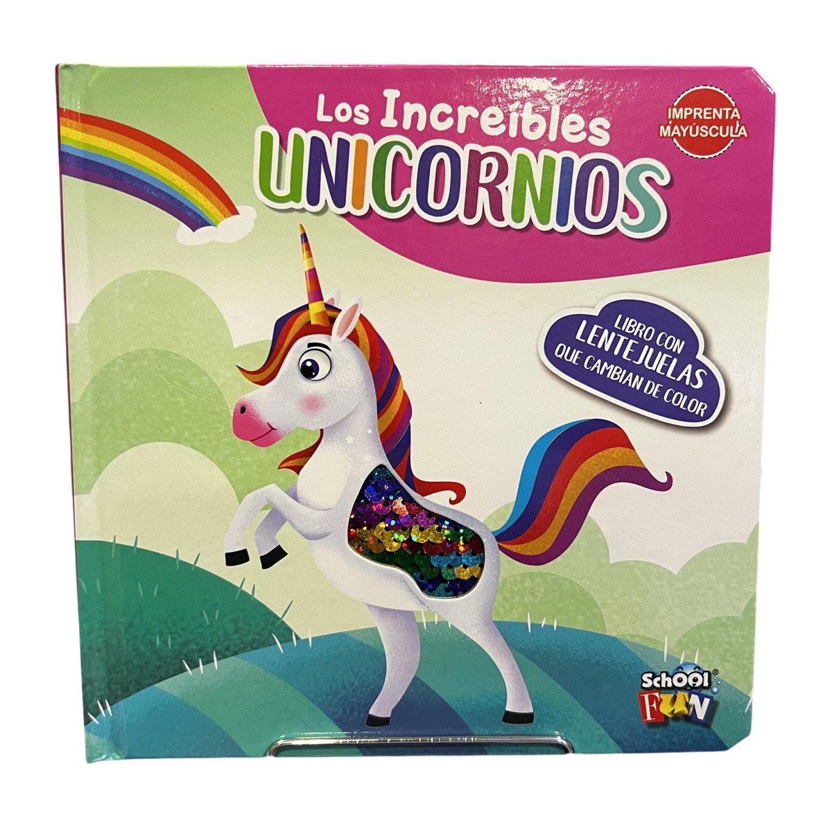 Libro Los Increíbles Unicornios - Tapa Dura - Con Lentejuelas Que Cambian De Color - Imprenta Mayúscula